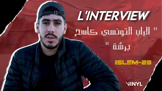 Islem-23 - الراب التونسي كاسح برشة (L'interview)