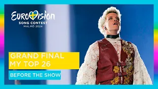 EUROVISION 2024 - GRAND FINAL - MY TOP 26(BEFORE THE SHOW)