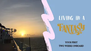 Your First 2 Weeks Onboard | Living in a Fantasy | Disney Cruise Line