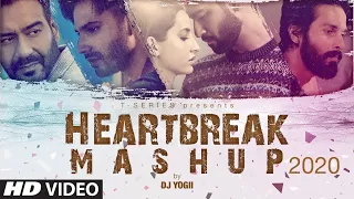 Heartbreak Mashup 2020   Dj Yogii   Remix Songs 2020   Latest Hindi Song t series