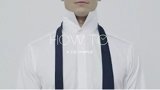 How To Get The Perfect Tie Dimple | MR PORTER