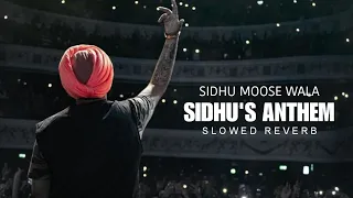 SIDHU'S ANTHEM 😈 | SIDHU MOOSE WALA | SLOWED-REVERB | #sidhumoosewala #slowedandreverb #slowed