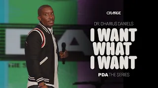 I Want What I Want // PDA // Dr. Dharius Daniels