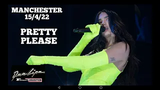 DUA LIPA - PRETTY PLEASE - MANCHESTER 15/4/22