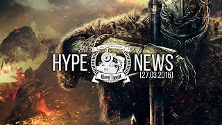 HYPE NEWS  [27.03.2016] — Релиз Dark Souls III в Японии, фейки и Nintendo, Playstation 4,5