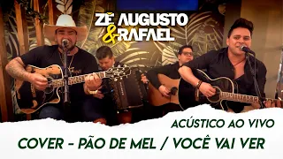 Zé Augusto e Rafael | Cover | Pão de Mel / Você vai Ver