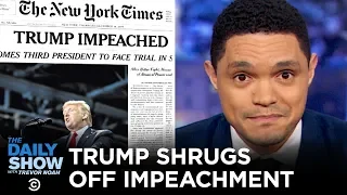 Trump Is Totally Fine with Being Impeached | The Daily Show