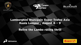 Lamborghini Blancpain Super Trofeo Asia 2015, Kuala Lumpur Highlights