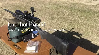 Isn't that Handi? - Sighting in an H&R Handi-Rifle in 270 Winchester