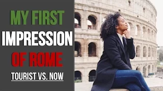 IMPRESSION OF ROME | AS A TOURIST VS. NOW | [Eng CC]