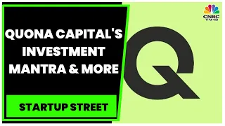 Quona Capital's Fund III Final Close At $332 M; Bellatrix's $76 M Facility In Bengaluru | CNBC-TV18