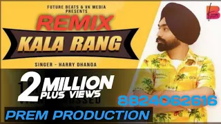 KALA RANG | FULL AUDIO  |  HARRY DHANOA |SONG REMIX FT PREM PRODUCTION NEW PUNJABI SONG 2023