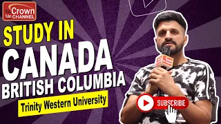 Study in British Columbia | Trinity Western University | Canada visa expert | Study in Canada