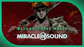 Beyond These Walls by Miracle Of Sound (Hades)