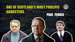 Scotland's Notorious Career Criminal - Paul Ferris [Mini Documentary]