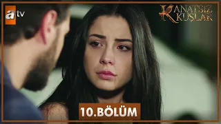 Kanatsız Kuşlar 10. Bölüm