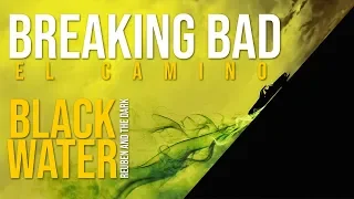 BREAKING BAD: EL CAMINO | Reuben and The Dark - Black Water | Original Lyrics & Sub. Español