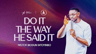 Do It The Way He Said It  | Pastor Biodun Fatoyinbo | 3 Day Prayer & Fasting, Day 1 | 15-04-2024