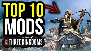 TOP 10 MODS For Total War Three Kingdoms In 2021