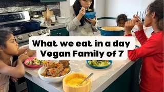 What I Eat In A Day | Plant Based Cooking for Large Family of 7