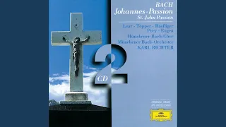 J.S. Bach: St. John Passion, BWV 245 / Pt. 2 - LXVII. Chorus: "Ruht wohl, ihr heiligen Gebeine"