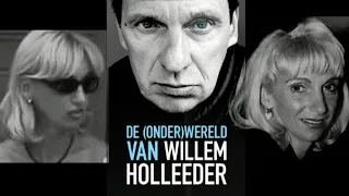 Earvestigation : Willem Holleeder Nr 1 Criminal in Dutch History