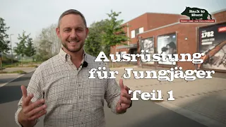 Ausrüstung für Jungjäger | Teil 1 | Kleidung