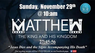 Matthew 27:45-56 "Jesus Dies and the Signs Accompanying His Death"