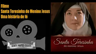 Filme  Santa Teresinha do Menino Jesus (Completo e dublado)