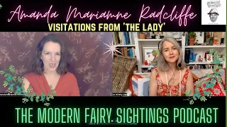 Visitations from 'The Lady' with Amanda Mariamne Radcliffe