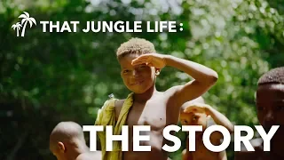 That Jungle Life - The Story