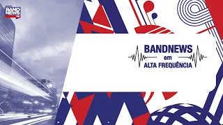 BandNews FM em Alta Frequência - 08/02/2024