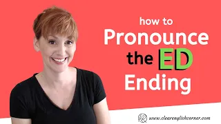 How to Pronounce the -ED Ending: Must Know Tips