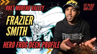 Frazier Smith - 1st Place UNDEFEATED Hero Frog Deck Profile - RBET Moreno Valley - YGO Edison Format
