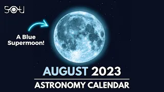 Don't Miss These Astronomy Events In August 2023 | Blue Supermoon | Perseid Meteor Shower | Saturn