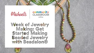 Online Class: Week of Jewelry Making: Get Started Making Beaded Jewelry with Beadalon® | Michaels