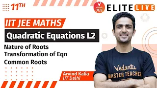 Quadratic Equations Class 11 | Lecture 2 | JEE Main | JEE Advanced |Arvind Kalia Sir| Vedantu