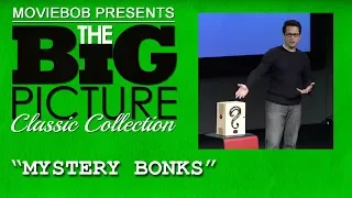 Big Picture Classic - "MYSTERY BONKS"