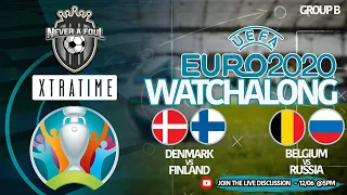 Never A Foul: Euro2020 WatchAlong - Denmark V Finland / Belgium V Russia