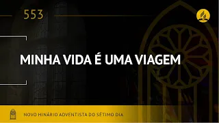 Novo Hinário Adventista • Hino 553 • Minha Vida é Uma Viagem • (Lyrics) • Infantil