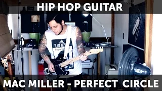 Mac Miller - Perfect Circle / God Speed - Guitar Remix (Hip Hop Blues Guitar)