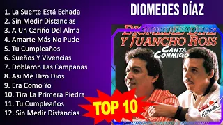 D i o m e d e s D í a z MIX - 10 Maiores Sucessos - Grandes Exitos