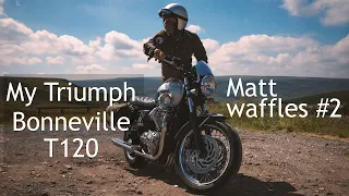 My Triumph Bonneville T120 - Matt Waffles #2