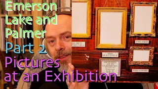 Listening to Emerson Lake and Palmer: Pictures At An Exhibition, Part 2