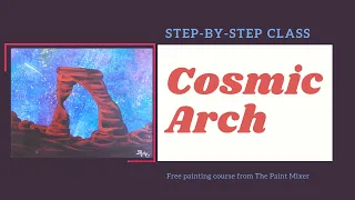 Free Painting Class from The Paint Mixer: Cosmic Arch