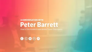 Architecture has an impact on learning - A conversation with Peter Barrett, Clever Classrooms