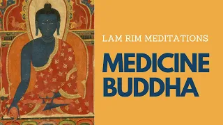 Meditation on the Medicine Buddha with Dr. Miles Neale | Lam Rim Meditation Series