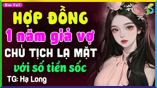 [TRUYỆN MỚI] HỢP ĐỒNG 1 NĂM GIẢ VỢ CHỦ TỊCH LẠ MẶT- #HaVy3s Đọc Truyện Đêm Khuya