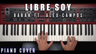 Libre Soy - Barak ft. Alex Campos [Piano Cover]