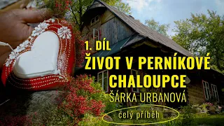 Život v perníkové chaloupce - celý příběh Šárky